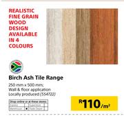 Birch Ash Tile Range-250mm x 500mm Per Sqm