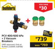 Builders PCV 400/600 Kpa + 2 Vacuum Breakers