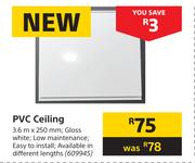 PVC Ceiling-3.6m x 250mm