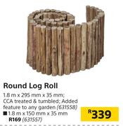 Round Log Roll-1.8m x 150mm x 35mm