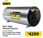 Builders 150Ltr High Pressure Geyser