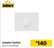 Builders Isolator Switch 