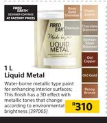 Fired Earth 1Ltr Liquid Metal
