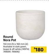 Round Nora Pot 150mm (h) x 160mm (d)