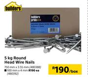 Builders 5Kg Round Head Wire Nails-750mm x 3.5mm Per Box
