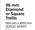 96mm Diamond Or Square Trellis-900mm x 1800mm Each