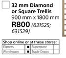 32mm Diamond Or Square Trellis-900mm x 1800mm Each