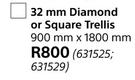 32mm Diamond Or Square Trellis-900mm x 1800mm Each