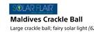 Solar Flair Maldives Crackle Ball