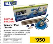 Blu52 Splasher Pool Cleaner