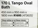 170Ltr Tango Oval Bath-450mm x 950mm x 1800mm