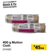 Smith & Co.Mutton Cloth-400g Each