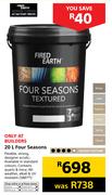 Fired Earth Four Seasons-20Ltr