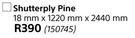 Builders Shutterply Pine-18mm x 1220mm x 2440mm Each