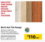 Birch Ash Tile Range-Per Sqm