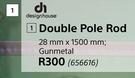 Design House Double Pole Rod