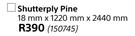 Shutterply Pine-18mm x 1220mm x 2440mm Each
