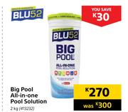 BLU52 Big Pool All-In-One Pool Solution