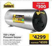 Builders High Pressure Geyser 661780-150Ltr