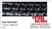 Wall Spike Tiger (1.6mm x 1500mm)-Each