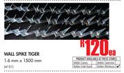 Wall Spike Tiger 1.6mm x 1500mm-Each