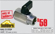 Builders 15mm Ball O Stop