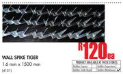 Wall Spike Tiger (1.6mm x 1500mm)-Each