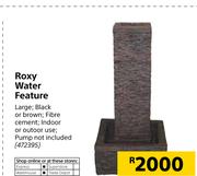Roxy Water Feature