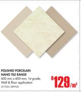 Polished Porcelain Nano Tile Range-Per Sqm