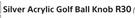 Silver Acrylic Golf Ball Knob