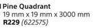 Col Timbers Pine Quadrant 19mmX19mmX3000mm