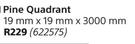 Col Timbers Pine Quadrant 19mmX19mmX3000mm