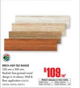 Birch Ash Tile Range-Per Sqm