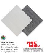 Satin Tile Range-Per Sqm
