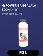 High Power Bangalala 500ml-1x1 Stock Code: 117378