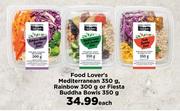 Food Lover's Mediterranean 350g OR Rainbow 300g OR Fiesta Buddha Bowls 350g- Each