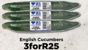 English Cucumbers- For 3
