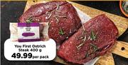 You First Ostrich Steak-400g Per Pack
