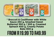 Broccoli & Cauliflower With White Sauce 250g, Smashed Sweet Butternut 350g/500g, Creamed Spinach 400