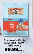 Chapman's Cut & Deveined Prawn Tails-400g Each