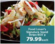 Food Lovers Signature Squid Strips-800g Each