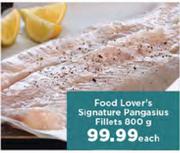 Food Lovers Signature Pangasius Fillets-800g Each