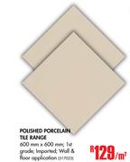 Polished Porcelain Tile Range-Per Sqm