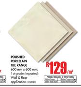 Polished Porcelain Tile range-Per Sqm