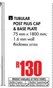 Tubular Post Plus Cap & Base Plate