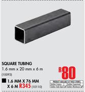 Square Tubing (1.6mm x 76mm x 6m)