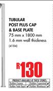 Tubular Post Plus Cap & Base Plate