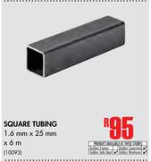 Square Tubing (1.6mm x 25mm x 6m)