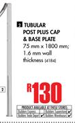 Tubular Post Plus Cap & Base Plate