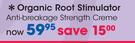 Organic Root Stimulator Anti-Breakage Strength Creme